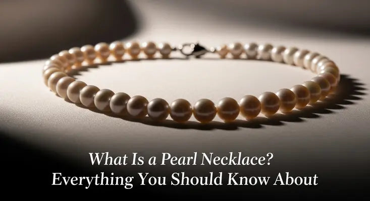 What Is a Pearl Necklace? Everything You Should Know About
